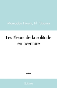 Les Fleurs de la solitude en aventure