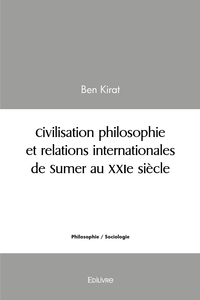 Civilisation philosophie et relations internationales de Sumer au XXIe siècle