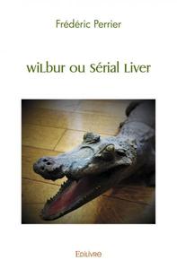 Wilbur ou serial liver