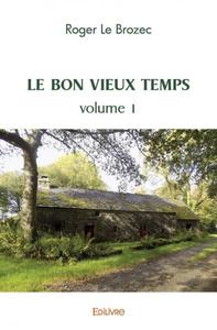 Le bon vieux temps - volume 1