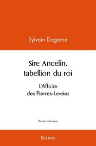 Sire ancelin, tabellion du roi