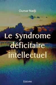Le Syndrome déficitaire intellectuel