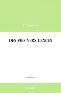 Des vies vers l'exces