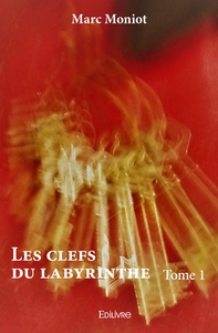 Les Clefs du labyrinthe - Tome 1
