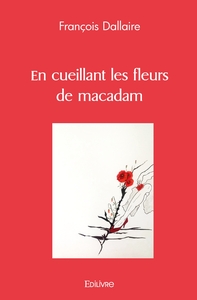 En cueillant les fleurs de macadam
