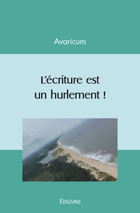 L'écriture est un hurlement !