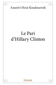 LE PARI D'HILLARY CLINTON