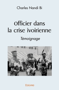 Officier dans la crise ivoirienne