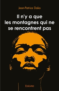 Il n'y a que les montagnes qui ne se rencontrent pas