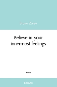 Believe in your innermost feelings
