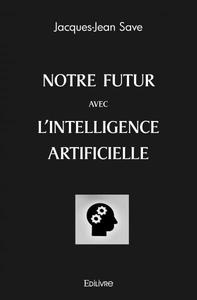 Notre futur avec l'intelligence artificielle