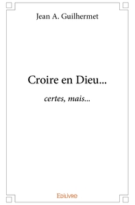 Croire en Dieu...