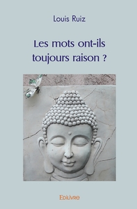 Les mots ont-ils toujours raison ?