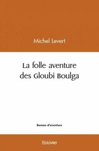 La folle aventure des gloubi boulga