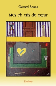 Mes eh cris de coeur