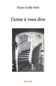 J'aime à vous dire