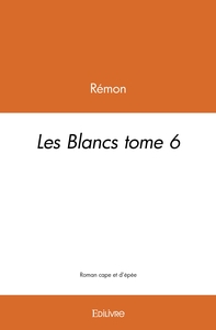 Les Blancs - Tome 6
