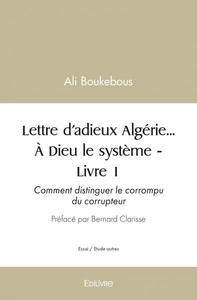 Lettre d’adieux algérie… à dieu le système – livre 1