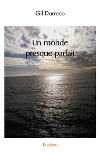 Un monde presque parfait