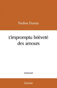 L'impromptu brièveté des amours