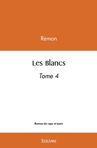 Les Blancs - Tome 4