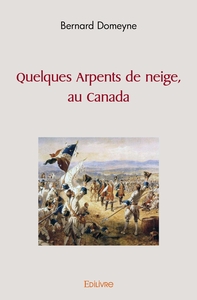 Quelques Arpents de neige, au Canada