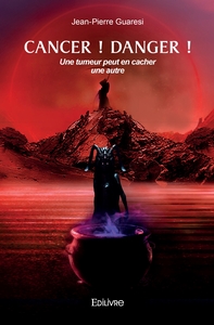 Cancer ! Danger !