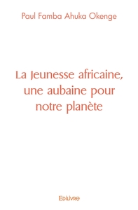 La Jeunesse africaine, une aubaine pour notre planète
