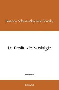 Le destin de nostalgie