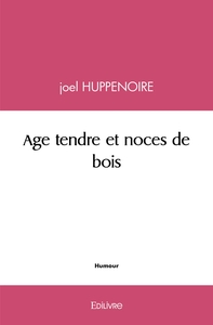 Age tendre et noces de bois