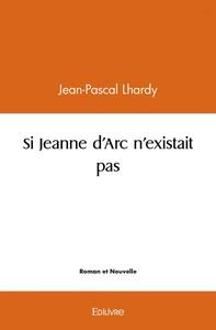 Si jeanne d'arc n'existait pas