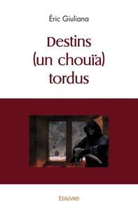 Destins (un chouïa) tordus