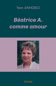 Béatrice A. comme amour