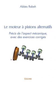 Le moteur à pistons alternatifs