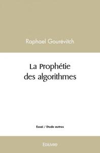 La prophétie des algorithmes