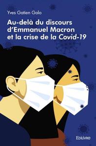 Au delà du discours d'emmanuel macron et la crise de la covid 19