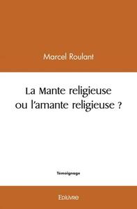 La mante religieuse ou l'amante religieuse ?