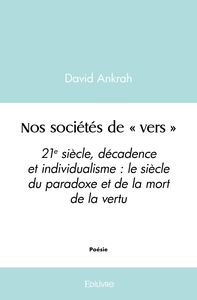 Nos sociétés de « vers »