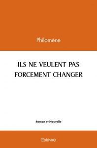 Ils ne veulent pas forcément changer