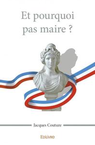 Et pourquoi pas maire ?