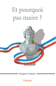 Et pourquoi pas maire ?