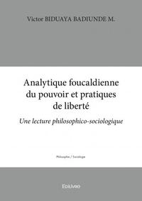 Analytique foucaldienne du pouvoir et pratiques de liberté