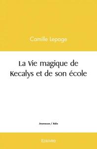 La vie magique de kecalys et de son école