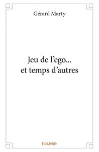 Jeu de l’ego et… temps d’autres