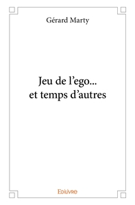 Jeu de l'ego et... temps d'autres