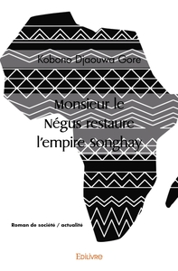 Monsieur le Négus restaure l'empire Songhay