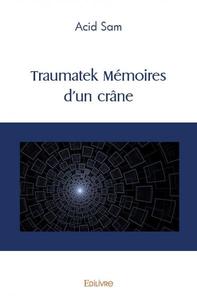 Traumatek mémoires d'un crâne