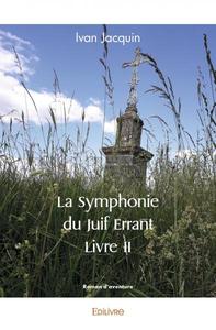 La symphonie du juif errant – livre ii