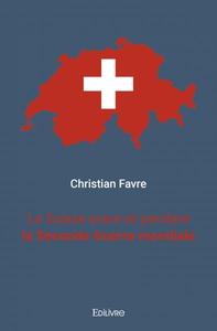 La suisse avant et pendant la seconde guerre mondiale