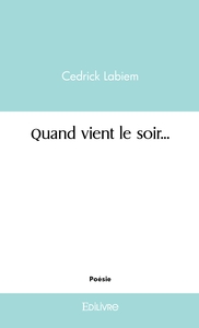 Quand vient le soir...
